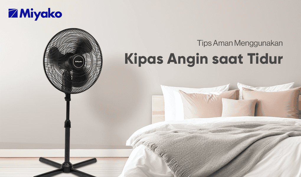 Cara Aman Tidur dengan Kipas Angin