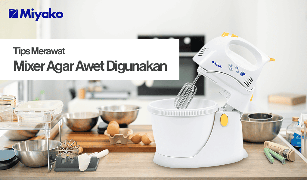 Cara Membersihkan Mixer agar Awet Digunakan