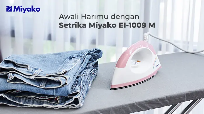 Gambar TAMPIL LEBIH STYLISH MENGGUNAKAN SETRIKA EI-1009 M DARI MIYAKO