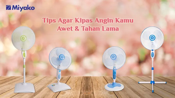 Gambar Tips Agar Kipas Angin mu Awet dan Tahan Lama