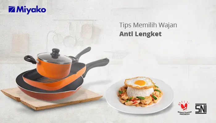 Gambar TIPS MEMILIH WAJAN ANTI LENGKET ALA MIYAKO