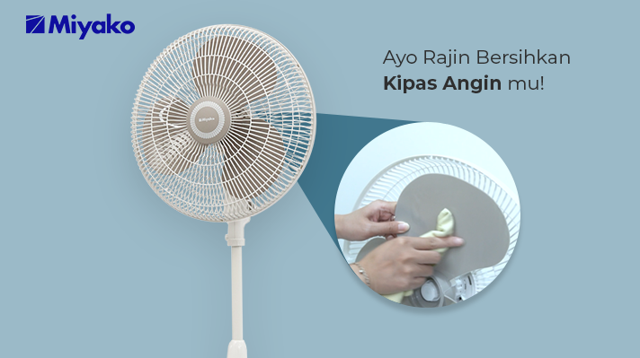 Gambar BERSIHKAN KIPAS ANGIN DI RUMAH BISA DAPAT HADIAH!| | Miyako Indonesia