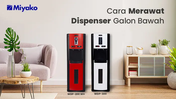 Gambar 3 CARA TERBAIK MERAWAT DISPENSER GALON BAWAH!| | Miyako Indonesia