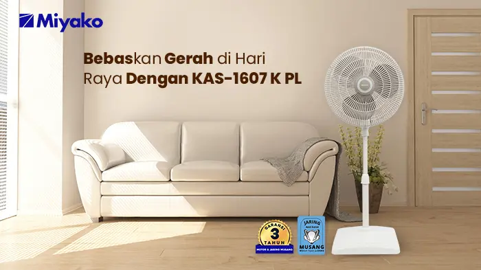 Gambar Bebaskan Gerah di Hari Raya Dengan KAS-1607 K PL| | Miyako Indonesia