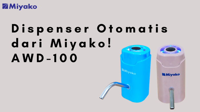 Dispenser Otomatis dari Miyako AWD-100!
