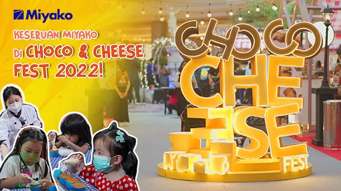KESERUAN CHOCO & CHEESE FEST DI PIK AVENUE BERSAMA MIYAKO